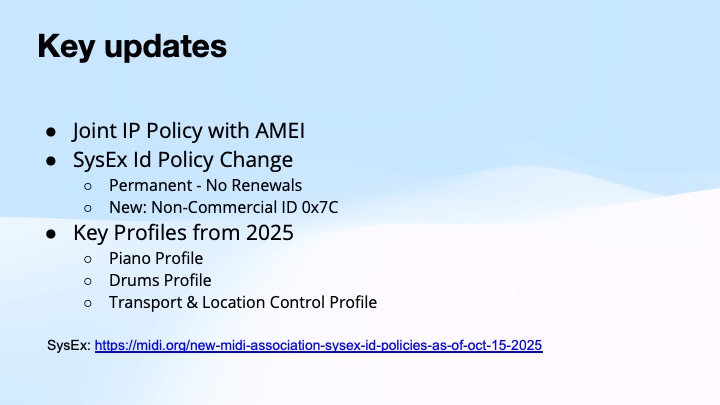 Slide titled Key updates with bullet points on IP policy (joint with AMEI), SysEx ID policy changes (permanent, no renewals, new non-commercial ID 0x7C), and new key profiles for 2025 (piano, drums, transport/location).
