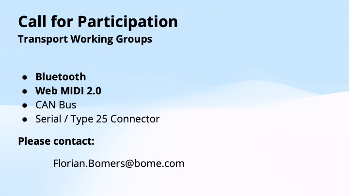 A slide titled Call for Participation: Transport Working Groups lists Bluetooth, Web MIDI 2.0, CAN Bus, and Serial/Type 25 Connector. Contact: Florian.Bomers@bome.com.