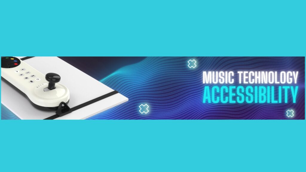 A banner with a white accessible music controller on the left and the words Music Technology Accessibility on a wavy blue and purple background on the right.
